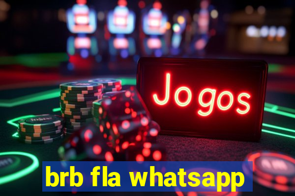 brb fla whatsapp